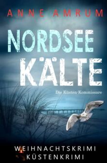 Nordsee Kälte - Die Küsten-Kommissare (Die Nordsee-Kommissare, Band 11)