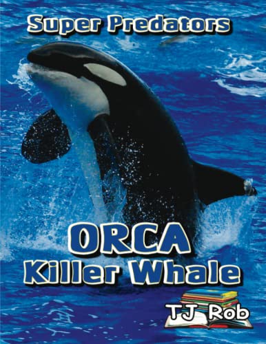 Tj Rob Orca Killer Whale, (Age 5 - 8) (Super Predators)