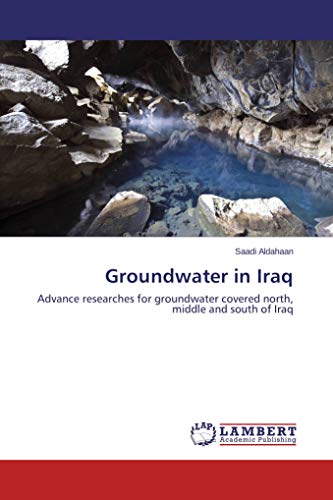 Groundwater in Iraq: Advance researches for groundwater covered north, middle and south of Iraq