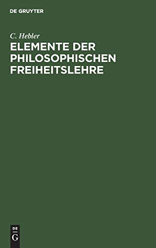 Elemente der philosophischen Freiheitslehre