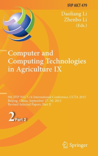 Computer and Computing Technologies in Agriculture IX: 9th IFIP WG 5.14 International Conference, CCTA 2015, Beijing, China, September 27-30, 2015, ... in Information and Communication Technology)