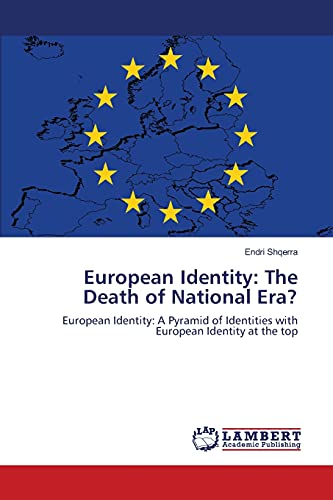 European Identity: The Death of National Era?: European Identity: A Pyramid of Identities with European Identity at the top