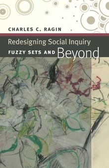 Redesigning Social Inquiry: Fuzzy Sets and Beyond