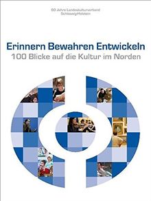 Erinnern Bewahren Entwickeln: 100 Blicke auf die Kultur im Norden von Bernd Brandes-Druba | Buch | Zustand sehr gut