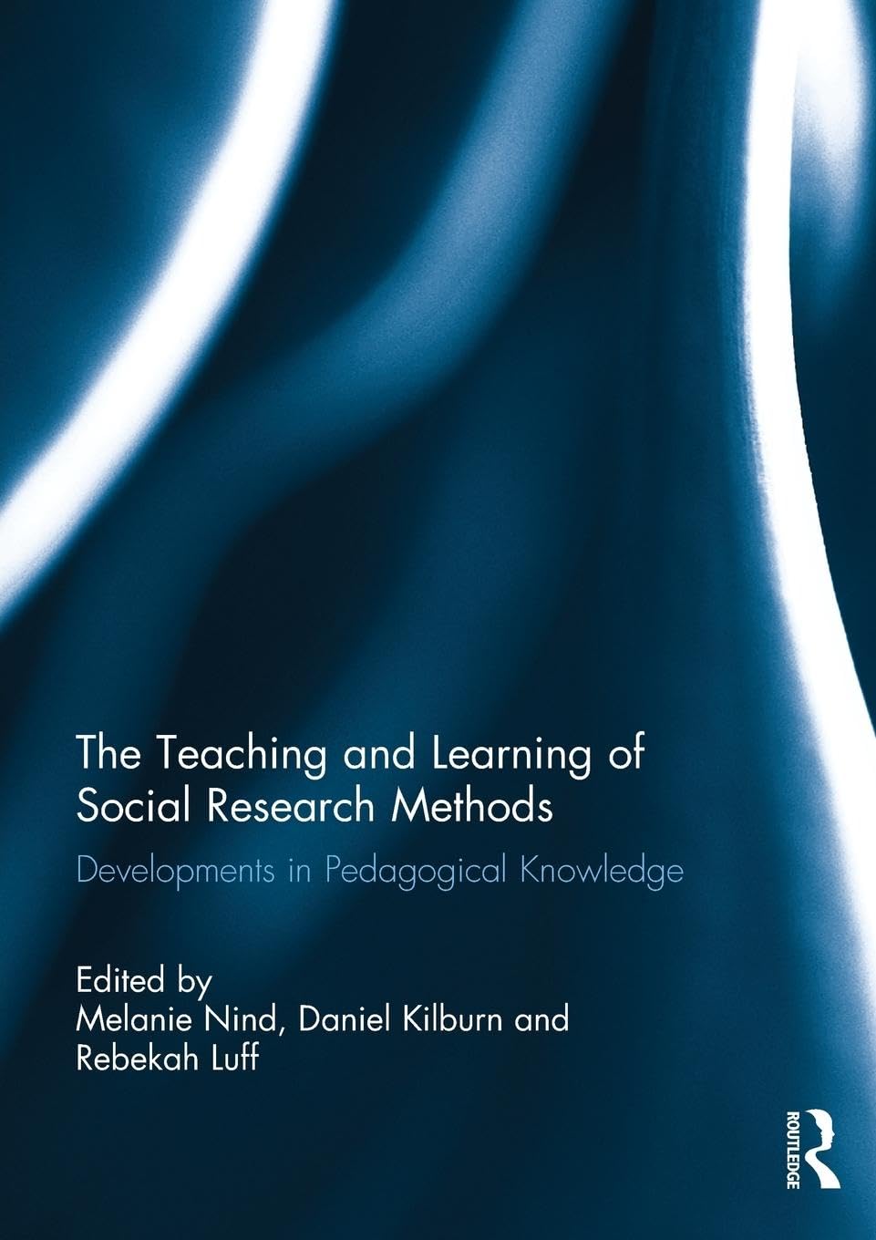 The Teaching and Learning of Social Research Methods: Developments in Pedagogical Knowledge
