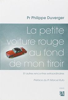 La petite voiture rouge au fond de mon tiroir - Et autres rencontres extraordinaires de Duverger, Philippe  | Livre | état très bon