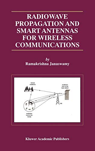 Radiowave Propagation and Smart Antennas for Wireless Communications (The Springer International Series in Engineering and Computer Science, 599, Band 599)