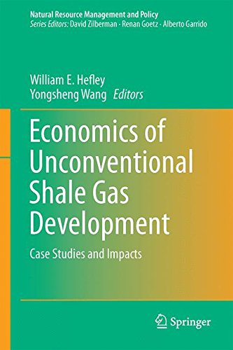Economics of Unconventional Shale Gas Development: Case Studies and Impacts (Natural Resource Management and Policy)