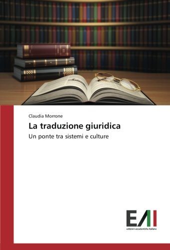 La traduzione giuridica: Un ponte tra sistemi e culture
