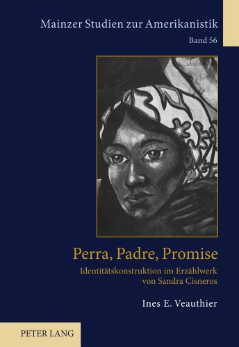 Perra, Padre, Promise: Identitätskonstruktion im Erzählwerk von Sandra Cisneros (Mainzer Studien zur Amerikanistik)
