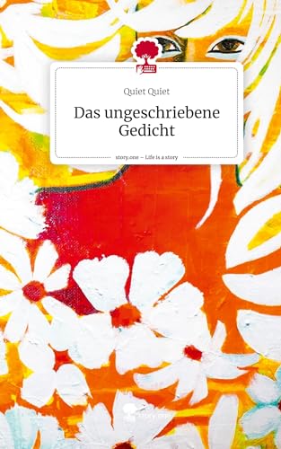 Das ungeschriebene Gedicht. Life is a Story - story.one