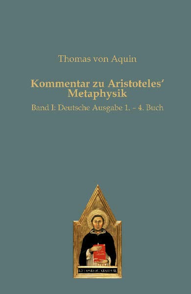 Kommentar zu Aristoteles‘ Metaphysik: Band I: Deutsche Ausgabe 1. – 4. Buch