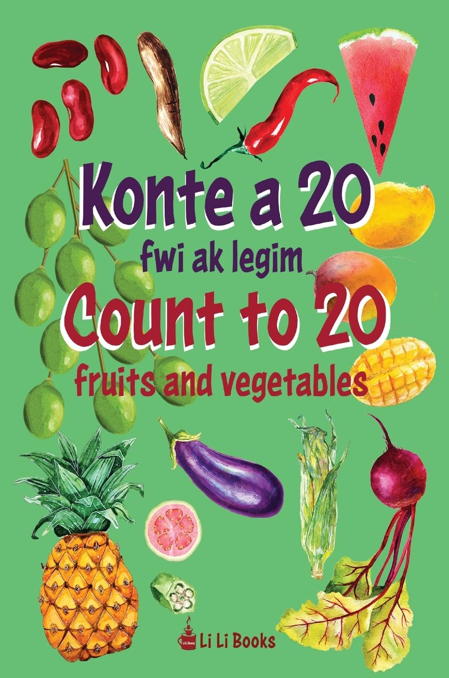Count to 20 Fruits and Vegetables: Konte a 20 fwi ak legim
