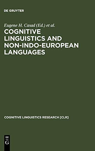 Cognitive Linguistics and Non-Indo-European Languages (Cognitive Linguistics Research [CLR], 18, Band 18)