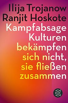 Kampfabsage: Kulturen bekämpfen sich nicht - sie fließen zusammen