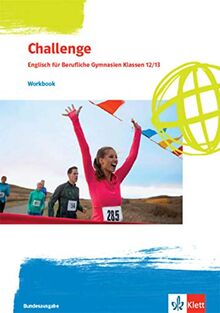 Challenge. Englisch für Berufliche Gymnasien - Ausgabe Nordrhein-Westfalen und Rheinland-Pfalz: Workbook Klassen 12/13