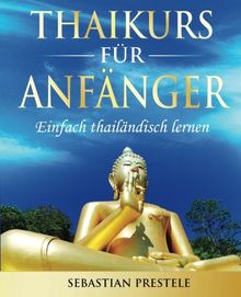 Thaikurs für Anfänger: Einfach thailändisch lernen