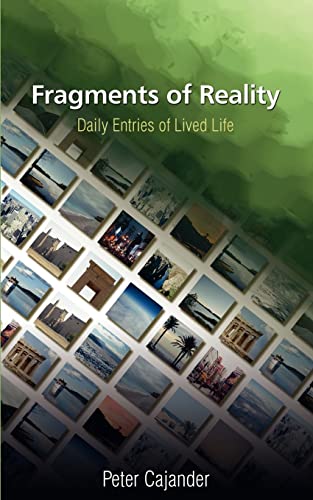 FRAGMENTS OF REALITY: Daily Entries of Lived Life