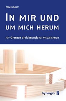In mir und um mich herum