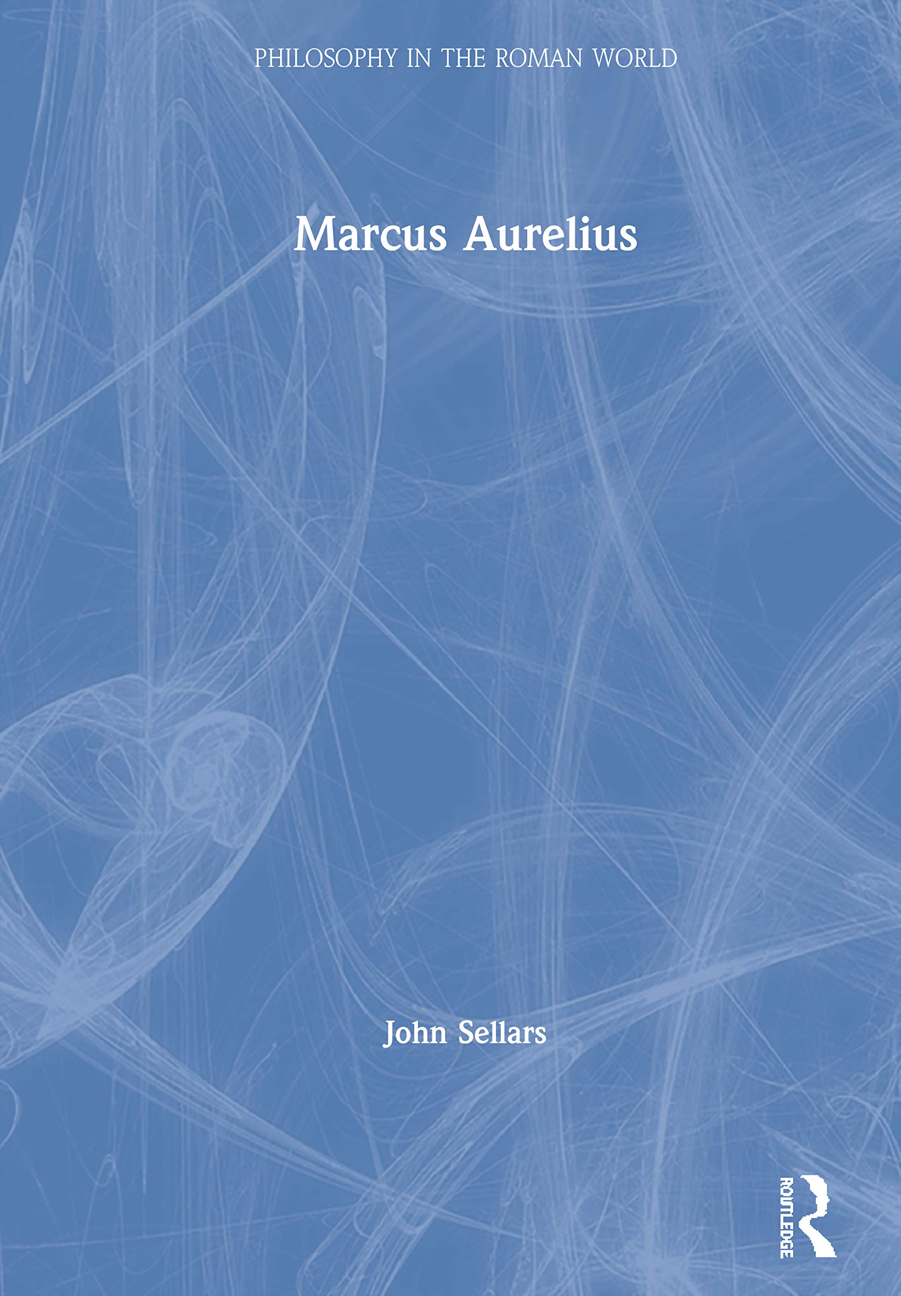 Marcus Aurelius (Philosophy in the Roman World)