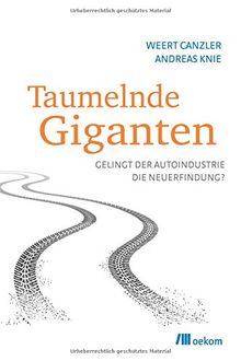 Taumelnde Giganten: Gelingt der Autoindustrie die Neuerfindung?