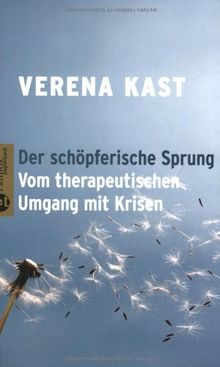 Der schöpferische Sprung: Vom therapeutischen Umgang mit Krisen