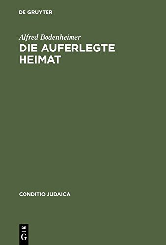 Die auferlegte Heimat: Else Lasker-Schülers Emigration in Palästina (Conditio Judaica, Band 9)