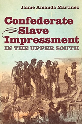 Confederate Slave Impressment in the Upper South (Civil War America)