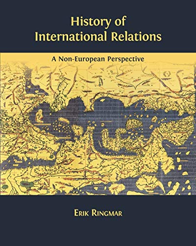 Erik Ringmar History Of International Relations, A Non-European Perspective