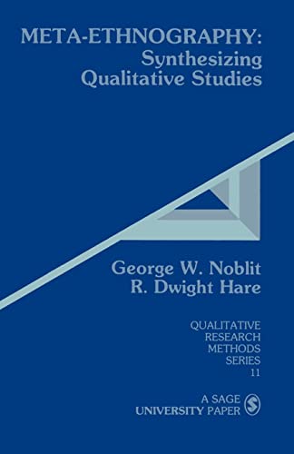 Meta-Ethnography: Synthesizing Qualitative Studies (Qualitative Research Methods) (Qualitative Research Methods Series, Band 11)