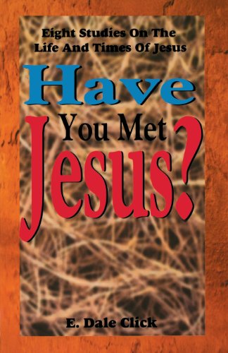 Have You Met Jesus?: Eight Studies on the Life and Times of Jesus