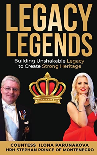 LEGACY LEGENDS: Building Unshakable Legacy To Create Strong Heritage