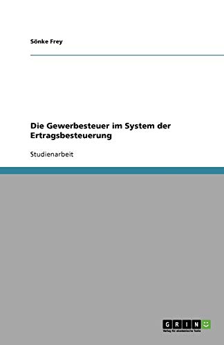 Die Gewerbesteuer im System der Ertragsbesteuerung
