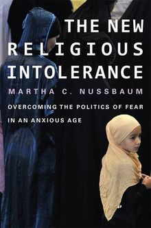 The New Religious Intolerance: Overcoming the Politics of Fear in an Anxious Age