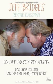 Der Dude und sein Zen Meister: Das Leben, die Liebe und wie man immer locker bleibt