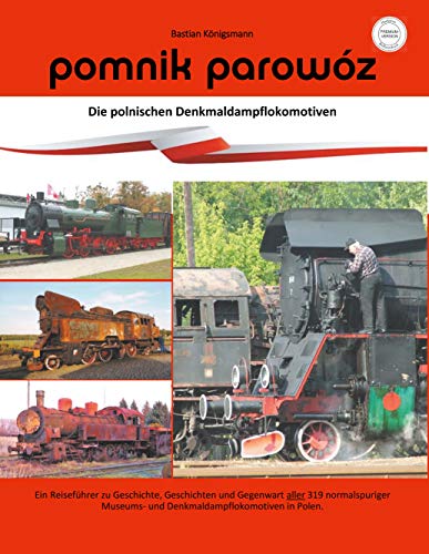 pomnik parowóz - die polnischen Denkmaldampflokomotiven: Premiumversion mit Hardcover und Brilliantdruck