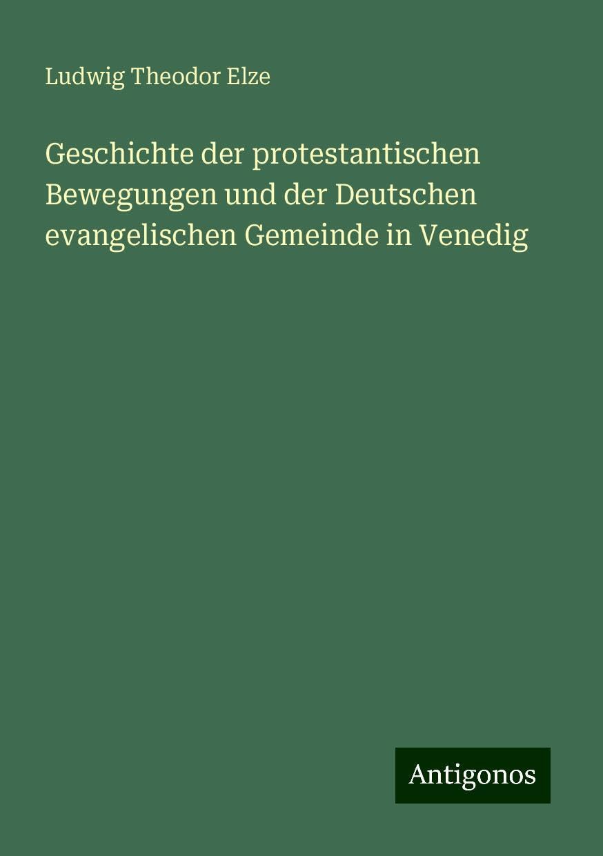 Geschichte der protestantischen Bewegungen und der Deutschen evangelischen Gemeinde in Venedig