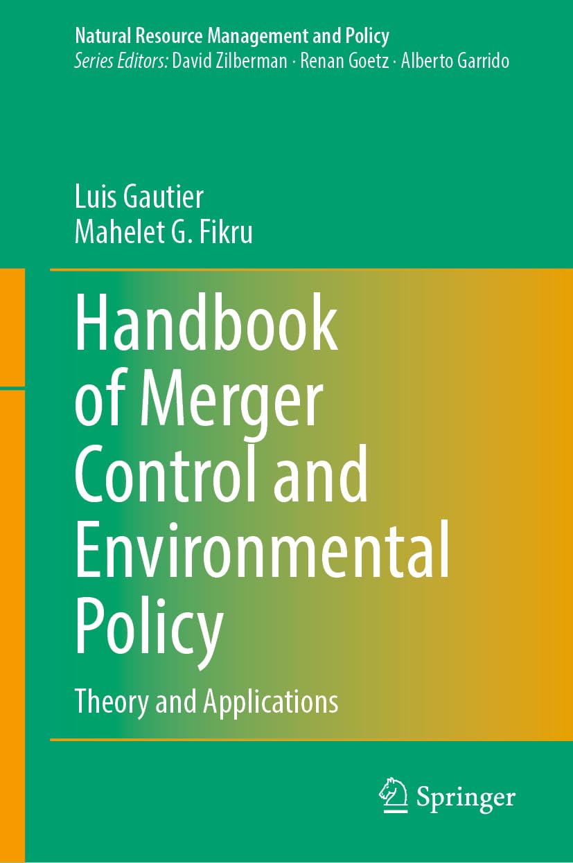 Handbook of Merger Control and Environmental Policy: Theory and Applications (Natural Resource Management and Policy, 59, Band 59)