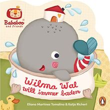 Bababoo and friends - Wilma Wal will immer baden: Formgestanztes Pappbilderbuch für Kinder ab 18 Monaten (Die Bababoo-Figuren-Reihe, Band 3)