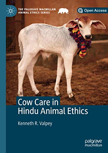 Cow Care in Hindu Animal Ethics (The Palgrave Macmillan Animal Ethics Series)