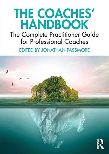 The Coaches' Handbook: The Complete Practitioner Guide for Professional Coaches