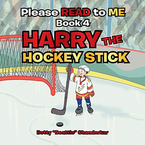 Please Read to Me: Harry The Hockey Stick: Book 4