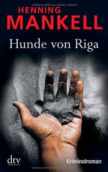 Hunde von Riga: Kurt Wallanders 2. Fall: Kriminalroman