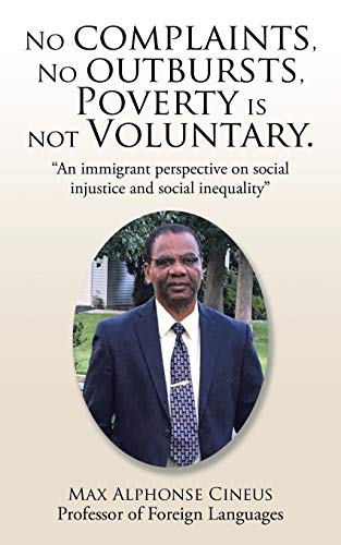 No complaints, No outbursts, Poverty is not Voluntary.: An immigrant perspective on social injustice and social inequality