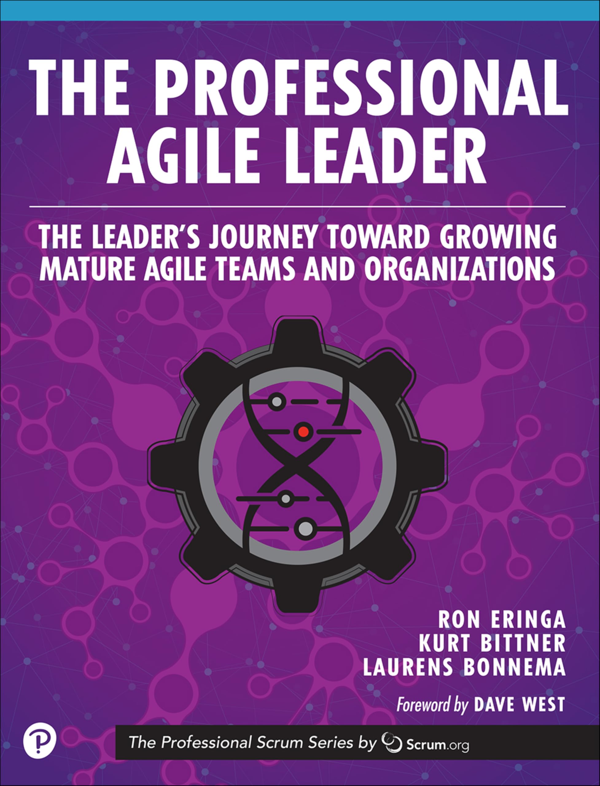 Professional Agile Leader, The: Growing Mature Agile Teams and Organizations: The Leader's Journey Toward Growing Mature Agile Teams and Organizations (The Professional Scrum Series)