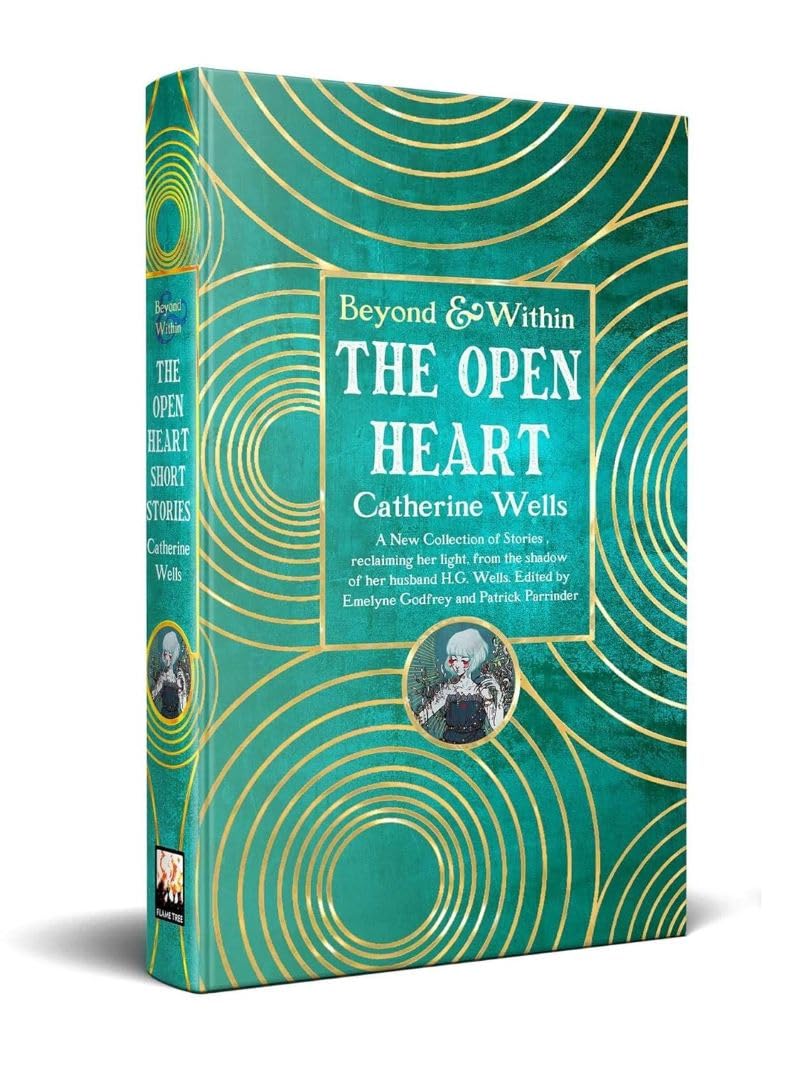 The Open Heart: Stories & Poetry of Catherine Wells (Beyond & Within)