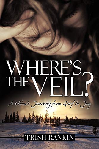 Where's the Veil?: A Widow's Journey from Grief to Joy