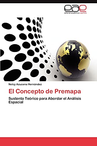 El Concepto de Premapa: Sustento Teórico para Abordar el Análisis Espacial