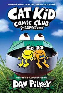 Cat Kid Comic Club 02: Perspectives: A Graphic Novel (Cat Kid Comic Club, 2, Band 2)