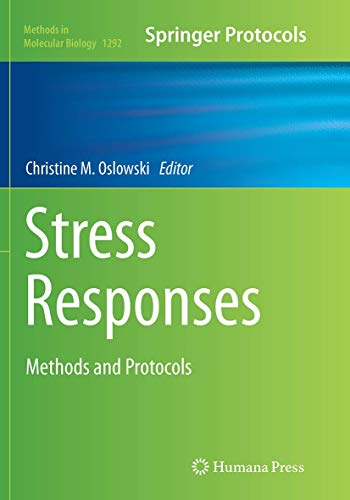 Stress Responses: Methods and Protocols (Methods in Molecular Biology, Band 1292)